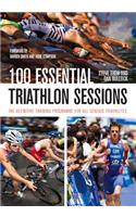 100 Essential Triathlon Sessions