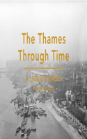 The Thames Through Time