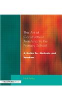 Art of Constructivist Teaching in the Primary School: A Guide for Students and Teachers