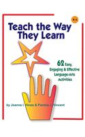 Teach the Way They Learn: 62 Easy, Engaging & Effective Language-Arts Activities
