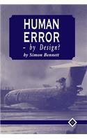 Human Error - by Design?