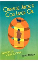 Orange Juice and Cod Liver Oil