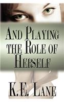 And Playing the Role of Herself