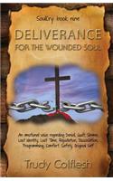Deliverance For The Wounded Soul