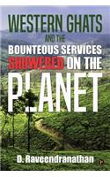 Western Ghats and the Bounteous Services Showered on the Planet