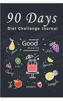 90 Days Diet Challenge Journal: Personal Food Exercise Weight Loss Calorie Counter Record Notebook Diary Tracker Book Size 6x9