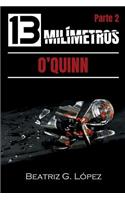 13 Milímetros (Parte 2) - O'Quinn