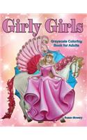 Girly Girls Grayscale Coloring Book for Adults: Perfect for Moms and Daughters to Color Together