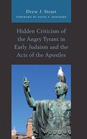 Hidden Criticism of the Angry Tyrant in Early Judaism and the Acts of the Apostles