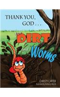 Thank You, God . . . for Dirt and Worms