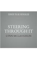 Steering Through It: Navigating Life-Threatening Illness ... Acceptance, Survival, and Healing
