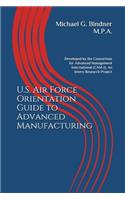 U.S. Air Force Orientation Guide to Advanced Manufacturing