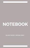 Notebook Blank Pages: Sphinx Gray: Notebook 6 x 9, Cool Notebook, Sketchbook Notebook, Blank Notebook, Notebook Journal, Travel Notebook, Quality Notebook