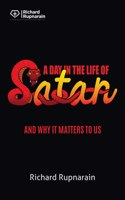 A Day in the Life of Satan: And Why It Matters to Us