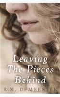 Leaving The Pieces Behind