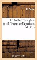 Le Presbytère En Plein Soleil. Traduit de l'Américain