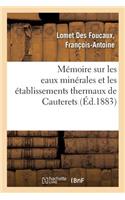 Mémoire Sur Les Eaux Minérales Et Les Établissements Thermaux de Cauterets