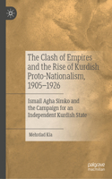 Clash of Empires and the Rise of Kurdish Proto-Nationalism, 1905-1926
