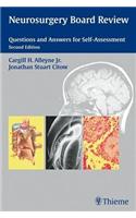 Neurosurgery Board Review: Questions and Answers for Self-Assessment