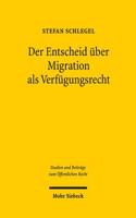 Der Entscheid über Migration als Verfügungsrecht
