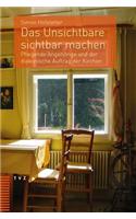 Das Unsichtbare Sichtbar Machen