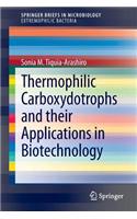 Thermophilic Carboxydotrophs and Their Applications in Biotechnology