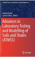 Advances in Laboratory Testing and Modelling of Soils and Shales (Atmss)