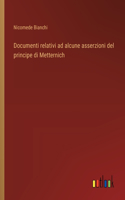 Documenti relativi ad alcune asserzioni del principe di Metternich