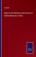 Report on the Importance and Economy of Sanitary Measures to Cities