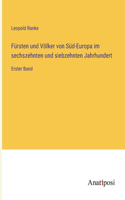 Fürsten und Völker von Süd-Europa im sechszehnten und siebzehnten Jahrhundert