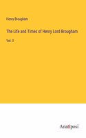 Life and Times of Henry Lord Brougham