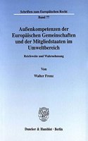 Aussenkompetenzen Der Europaischen Gemeinschaften Und Der Mitgliedstaaten Im Umweltbereich