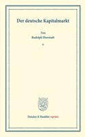 Der Deutsche Kapitalmarkt: Mit Statistischen Tabellen