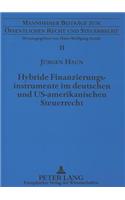Hybride Finanzierungsinstrumente Im Deutschen Und Us-Amerikanischen Steuerrecht