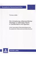 Die Umsetzung Voelkerrechtlicher Vertraege in Nationales Recht in Deutschland Und Spanien