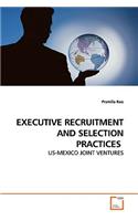 Executive Recruitment and Selection Practices