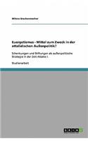 Euergetismus - Mittel zum Zweck in der attalidischen Außenpolitik?: Schenkungen und Stiftungen als außenpolitische Strategie in der Zeit Attalos I.(German)