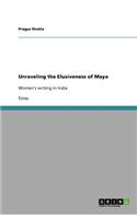 Unraveling the Elusiveness of Maya