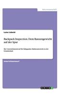 Backpack Inspection. Dem Ranzengewicht auf der Spur