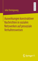 Auswirkungen Konstruktiver Nachrichten in Sozialen Netzwerken Auf Prosoziale Verhaltensweisen