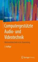 Computergestützte Audio- Und Videotechnik: Multimediatechnik in Der Anwendung