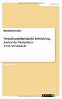 Vermarktungsstrategische Entwicklung. Analyse Des Onlineshops Www.Barf-Alarm.de