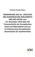 VERORDNUNG (EU) Nr. 1092/2010 DES EUROPÄISCHEN PARLAMENTS UND DES RATES vom 24. November 2010 über die Finanzaufsicht der Europäischen Union auf Makroebene und zur Errichtung eines Europäischen Ausschusses für Systemrisiken