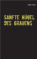 Sanfte Hügel des Grauens