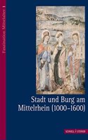 Stadt Und Burg Am Mittelrhein (1000 - 1600)