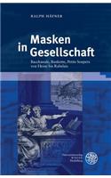 Masken in Gesellschaft: Bacchanale, Bankette, Petit Soupers Von Heine Bis Rabelais(1 Myosotis)