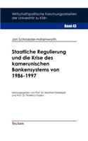 Staatliche Regulierung und die Krise des kamerunischen Bankensystems von 1986-1997
