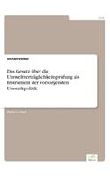 Gesetz über die Umweltverträglichkeitsprüfung als Instrument der vorsorgenden Umweltpolitik