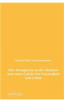 Aberglaube in Der Medizin Und Seine Gefahr Fur Gesundheit Und Leben