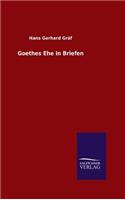 Goethes Ehe in Briefen